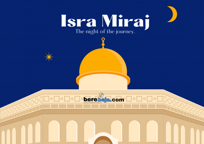 
 Isra Miraj : Meneguhkan Iman, Menguatkan Spiritualitas dan Menguji Kesetiaan